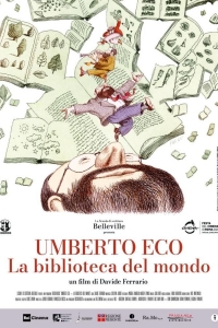 Umberto Eco - La biblioteca del mondo (2022)
